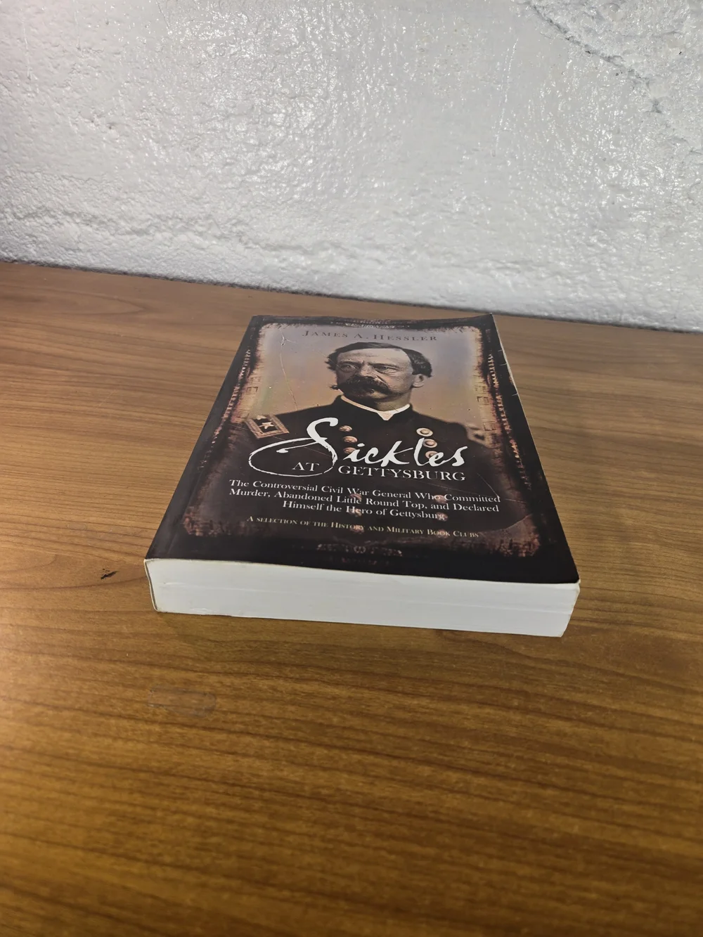 Sickles at Gettysburg By James A. Hessler Signed by Author (paperback)